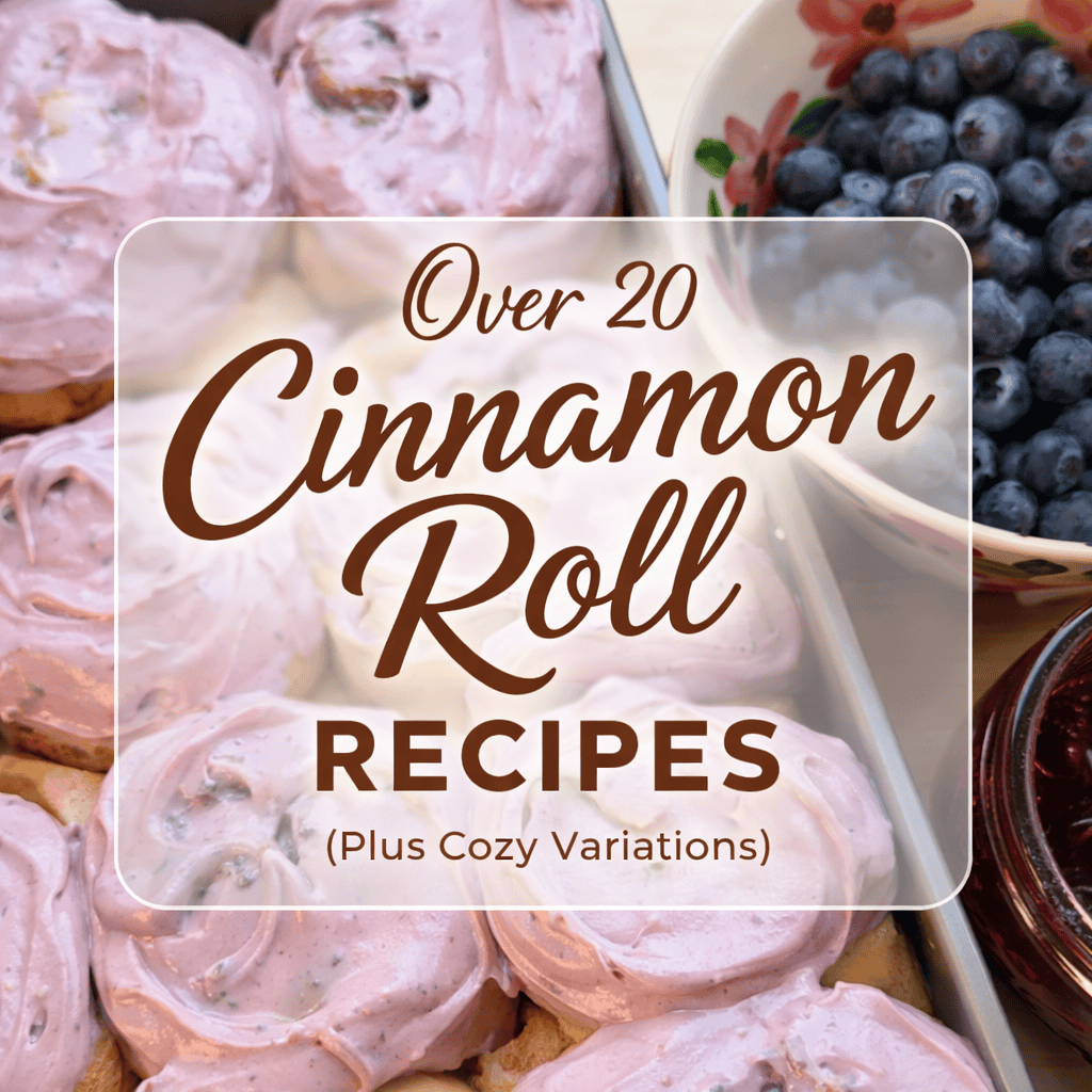 Over 20 Cinnamon Roll Recipes (Plus Cozy Variations)